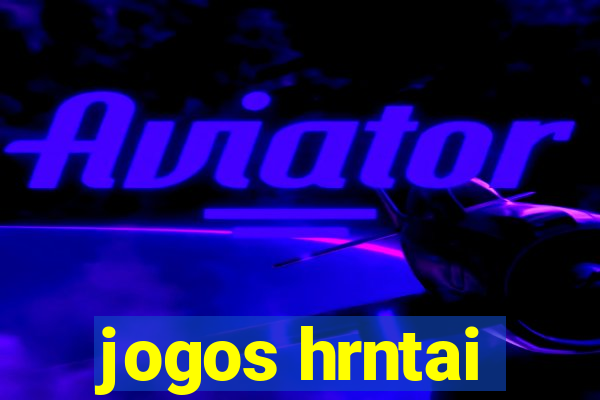 jogos hrntai